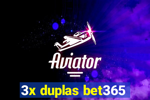 3x duplas bet365